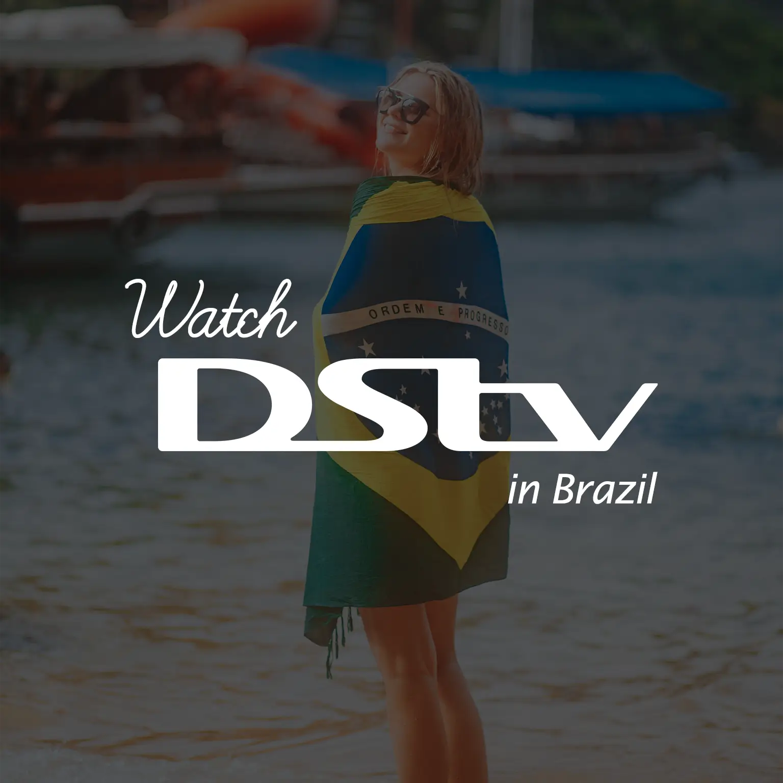 Watch DStv in Brazil