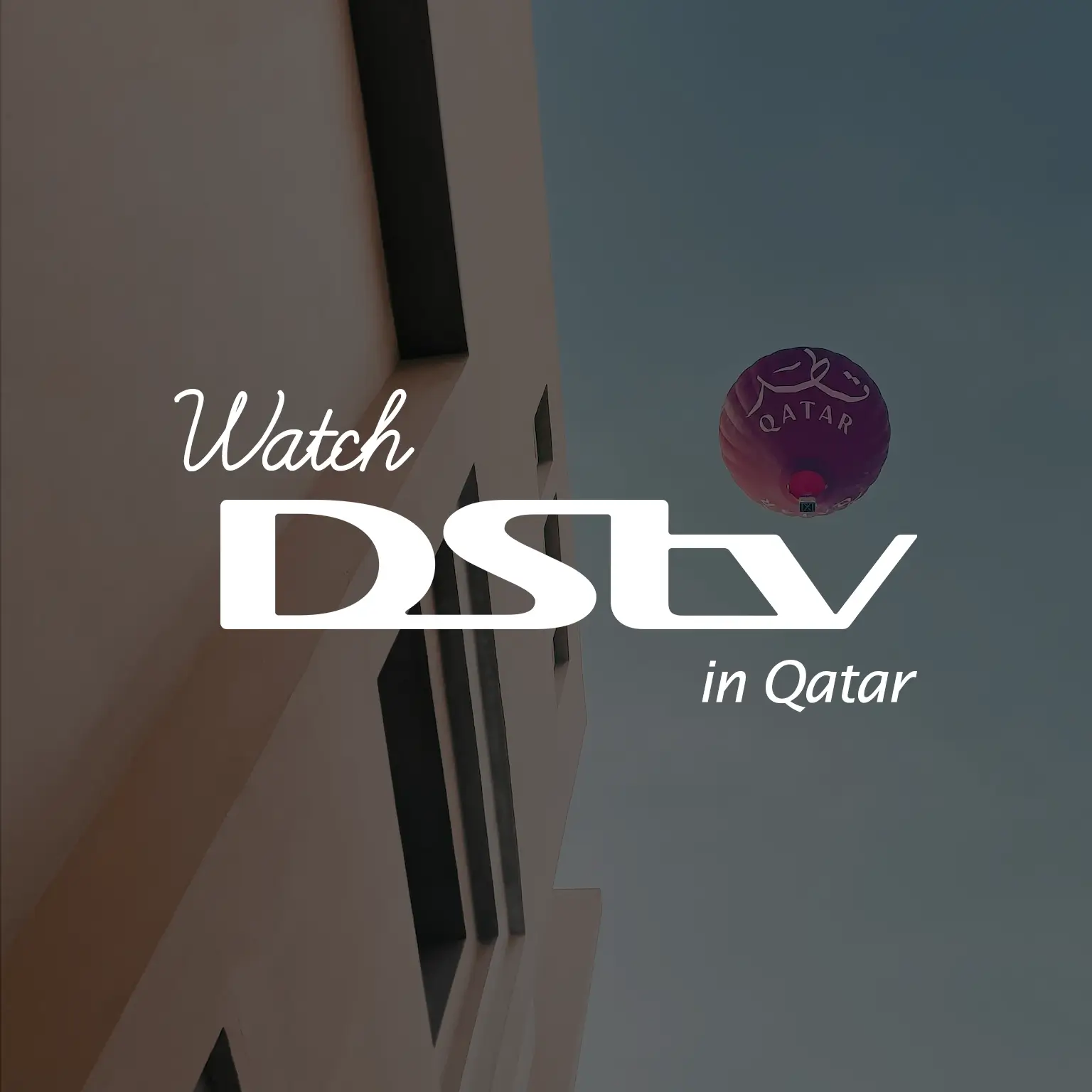 Watch DStv in Qatar
