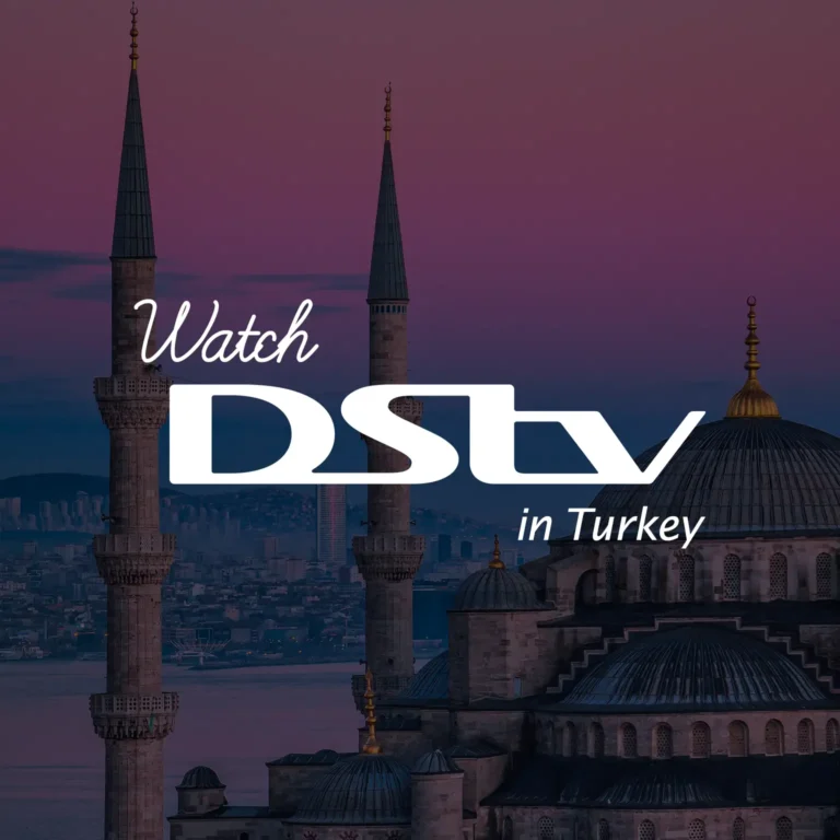 Watch DStv in Turkey